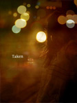Taken